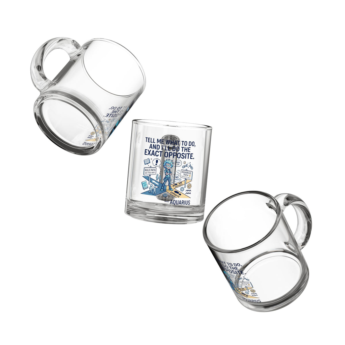 Aquarius Glass Mug – 'Tell Me What To Do, I'll Do The Exact Opposite' 10oz
