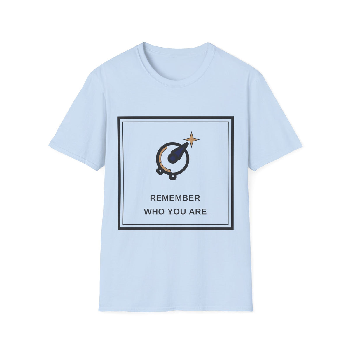 T-Shirt — Remember Who You Are Inspirational Graphic Tee - Trending Now - August 2026