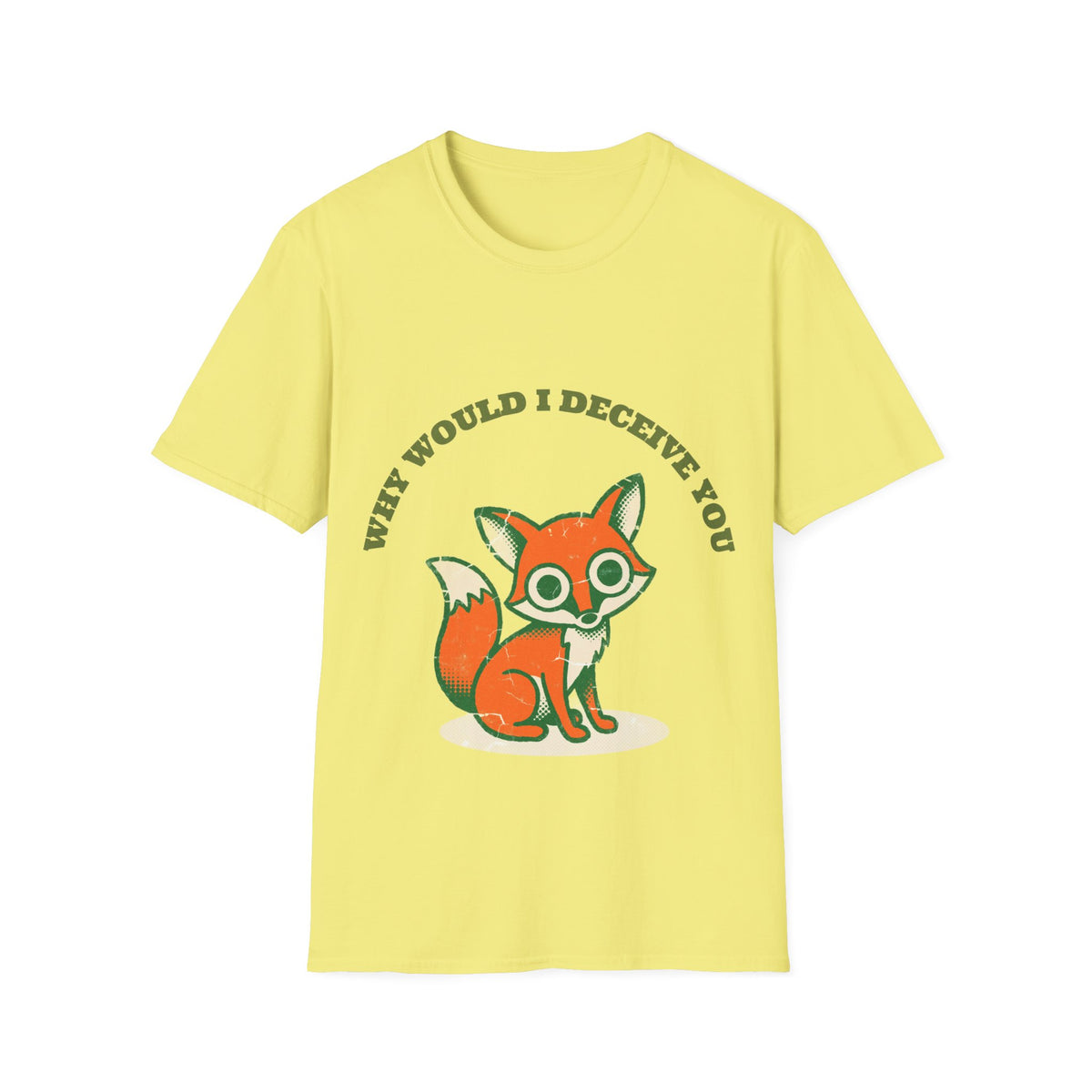 "Why Would I Deceive You" Cute Sly Fox Graphic Tee - Funny Sarcastic Animal White T-Shirt - Trending Now - September 2026