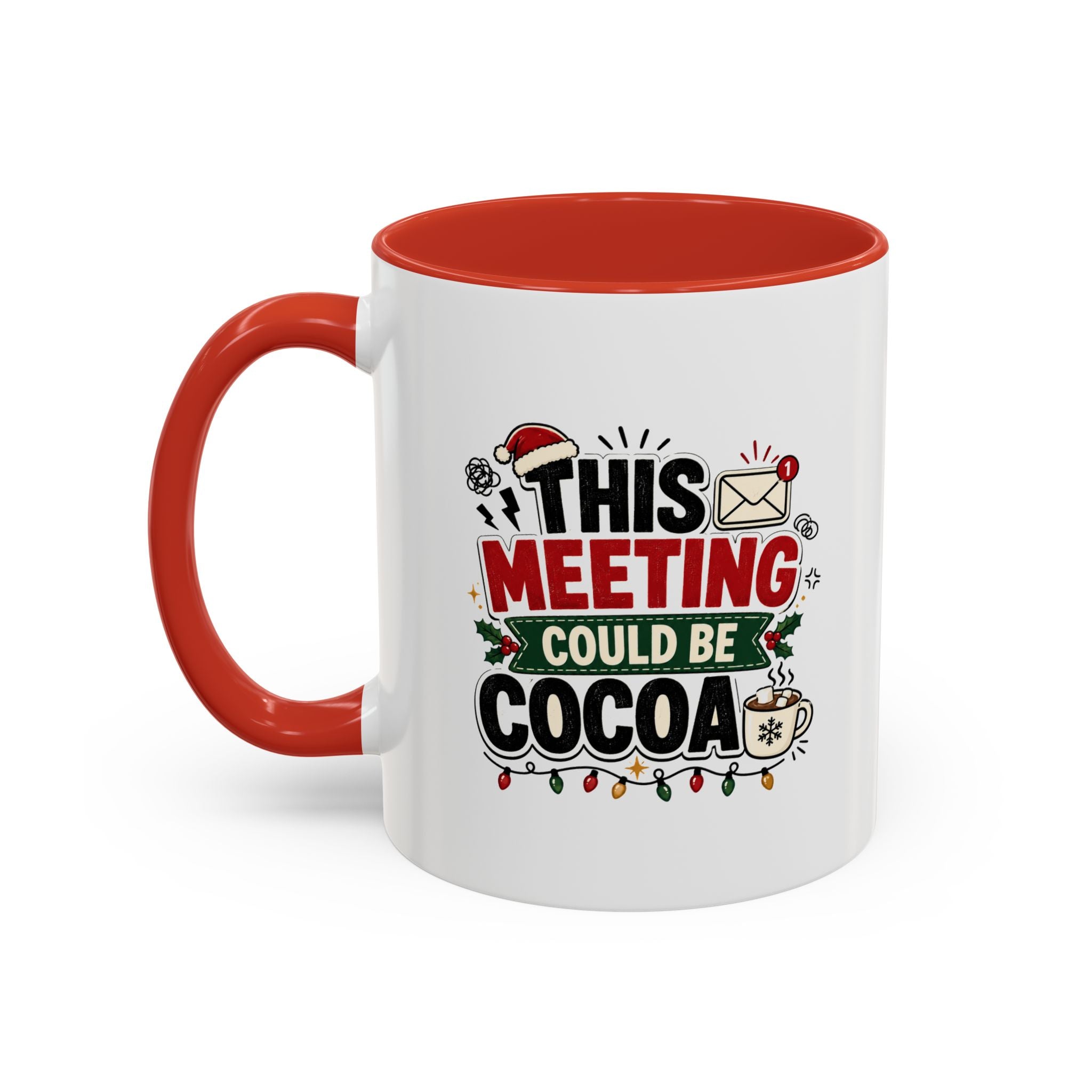 Modern Day Christmas This Meeting Could Be Cocoa Accent Coffee Mug — Holiday Office Christmas Coffee Cup