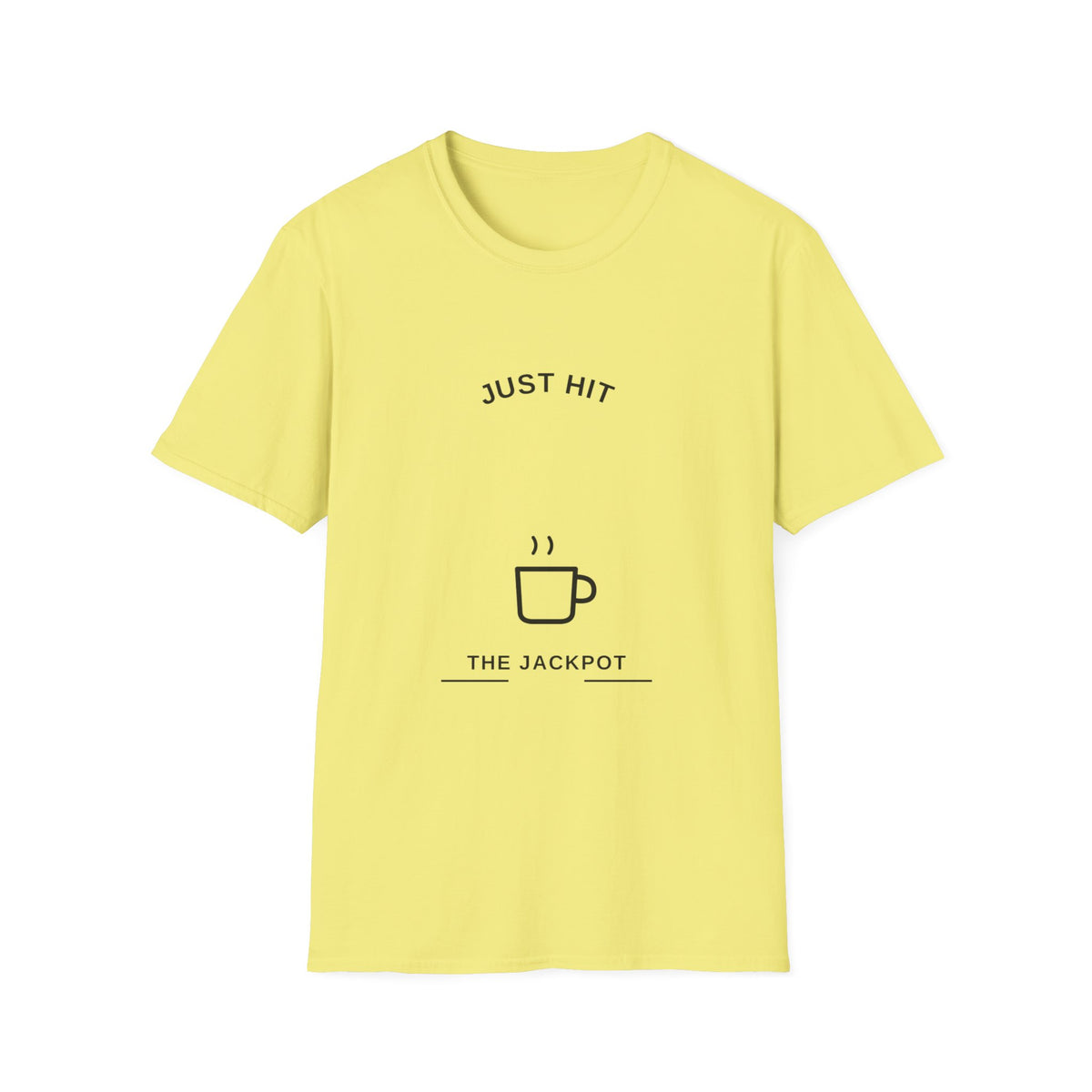 T-Shirt — "Just Hit the Jackpot" Minimal Coffee Graphic Tee - Trending Now - August 2026