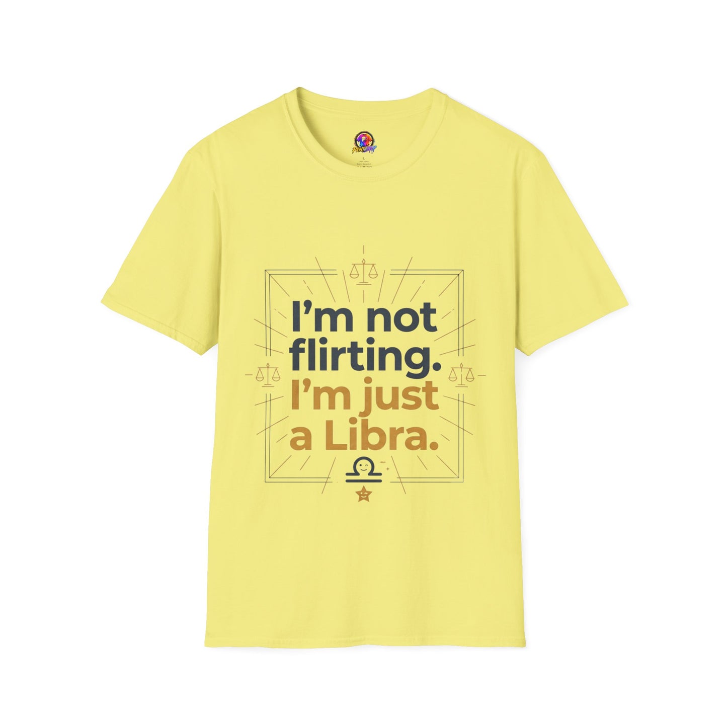 I'm Not Flirting I'm Just a Libra T-Shirt