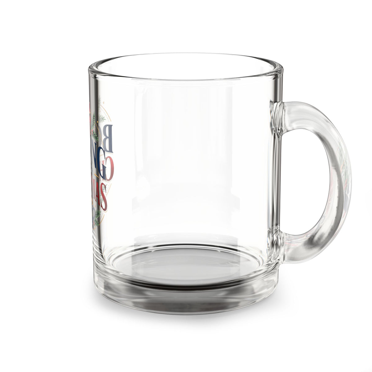 Christmas Glass Mug  — "Bossing Through Christmas" Festive 10oz Coffee Cup