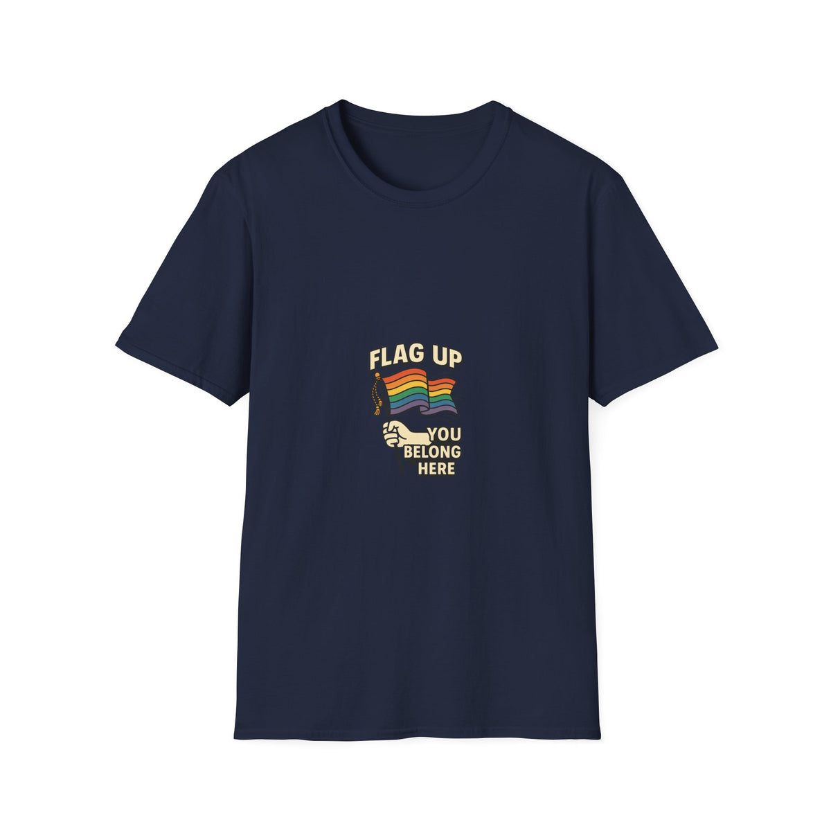 T-Shirt — "Flag Up You Belong Here" Pride Rainbow Flag Tee - Trending Now - October 2026