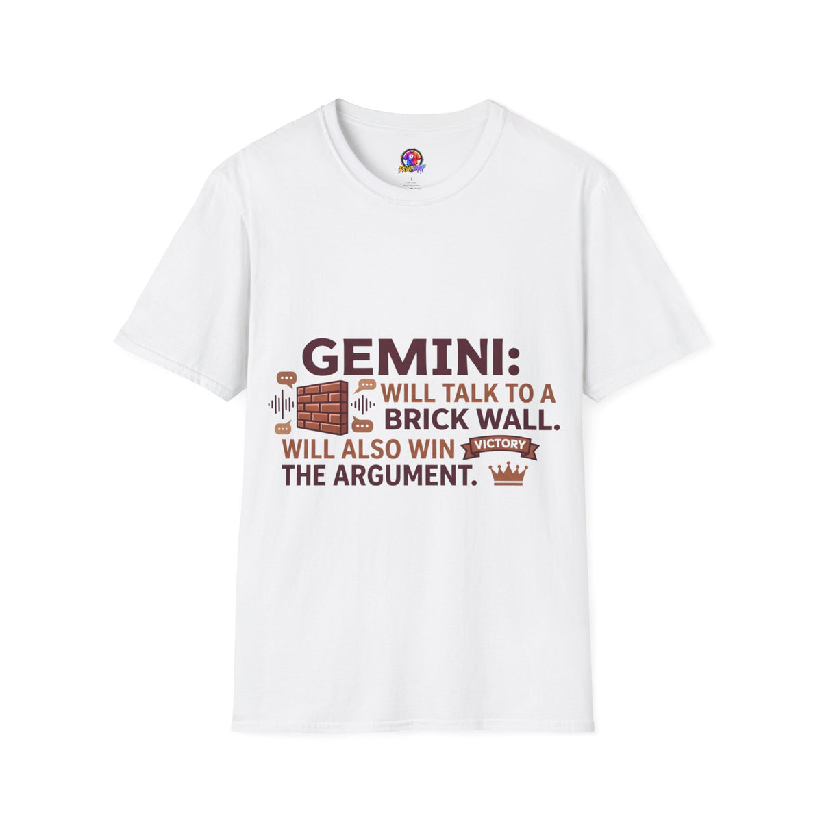Gemini T-Shirt — "Gemini: Will Talk to a Brick Wall, Will Also Win the Argument" Astrological Tee
