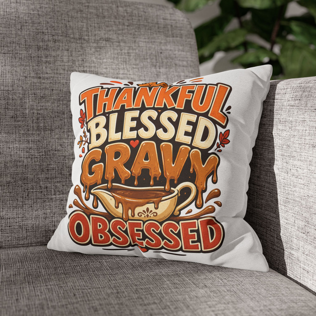 Thanksgiving Thankful Blessed Gravy Obsessed Pillowcase — Thanksgiving Decorative Throw Pillow Cover