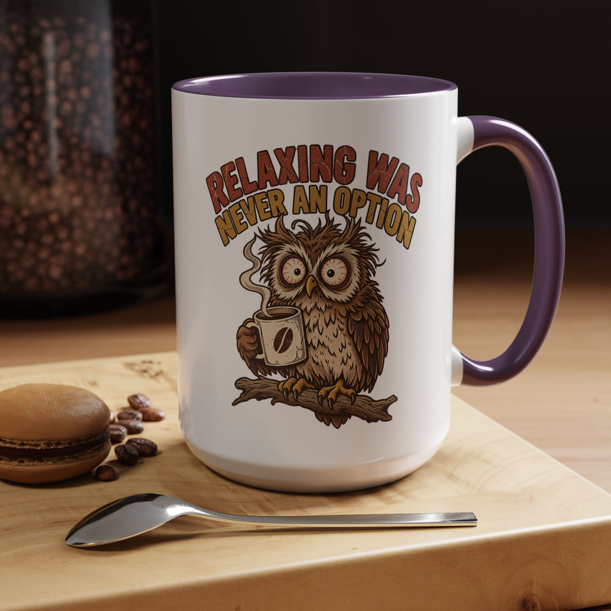 Funny And Witty "Relaxing Was Never An Option" Accent Coffee Mug (11, 15oz)