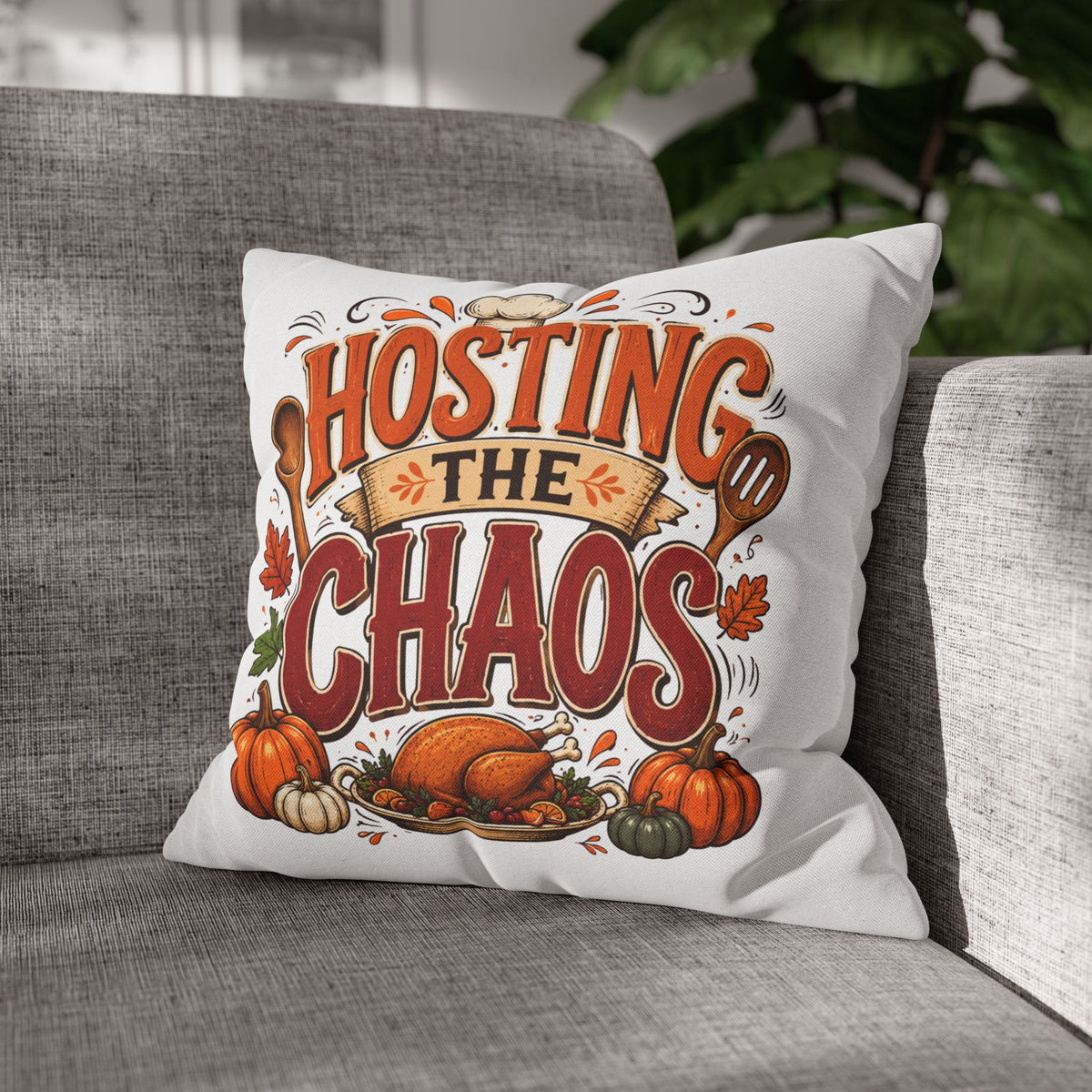 Thanksgiving Throw Pillow — "Hosting the Chaos" Thanksgiving Holiday Decor