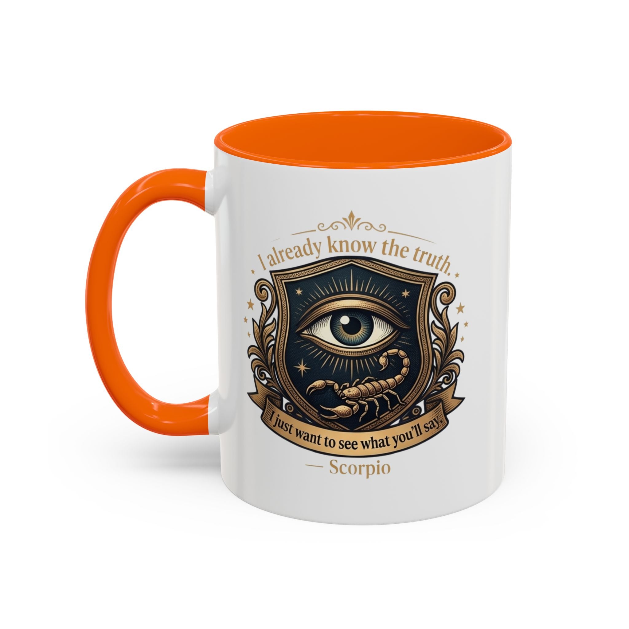 Scorpio Accent Coffee Mug — "I Already Know the Truth" Astrology Zodiac Mug