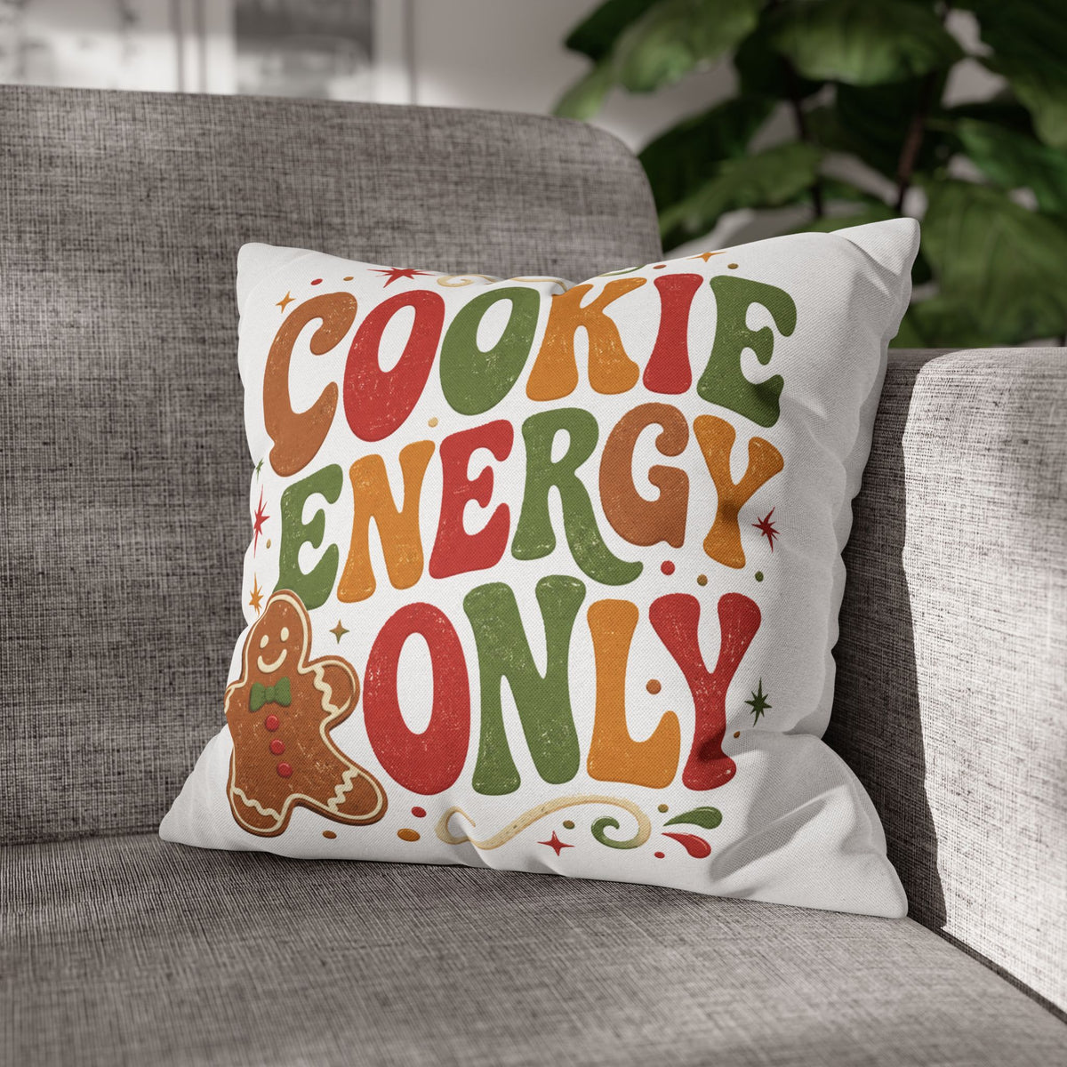 Christmas Cookie Energy Only Pillowcase — Festive Gingerbread Holiday Throw Pillow Cover