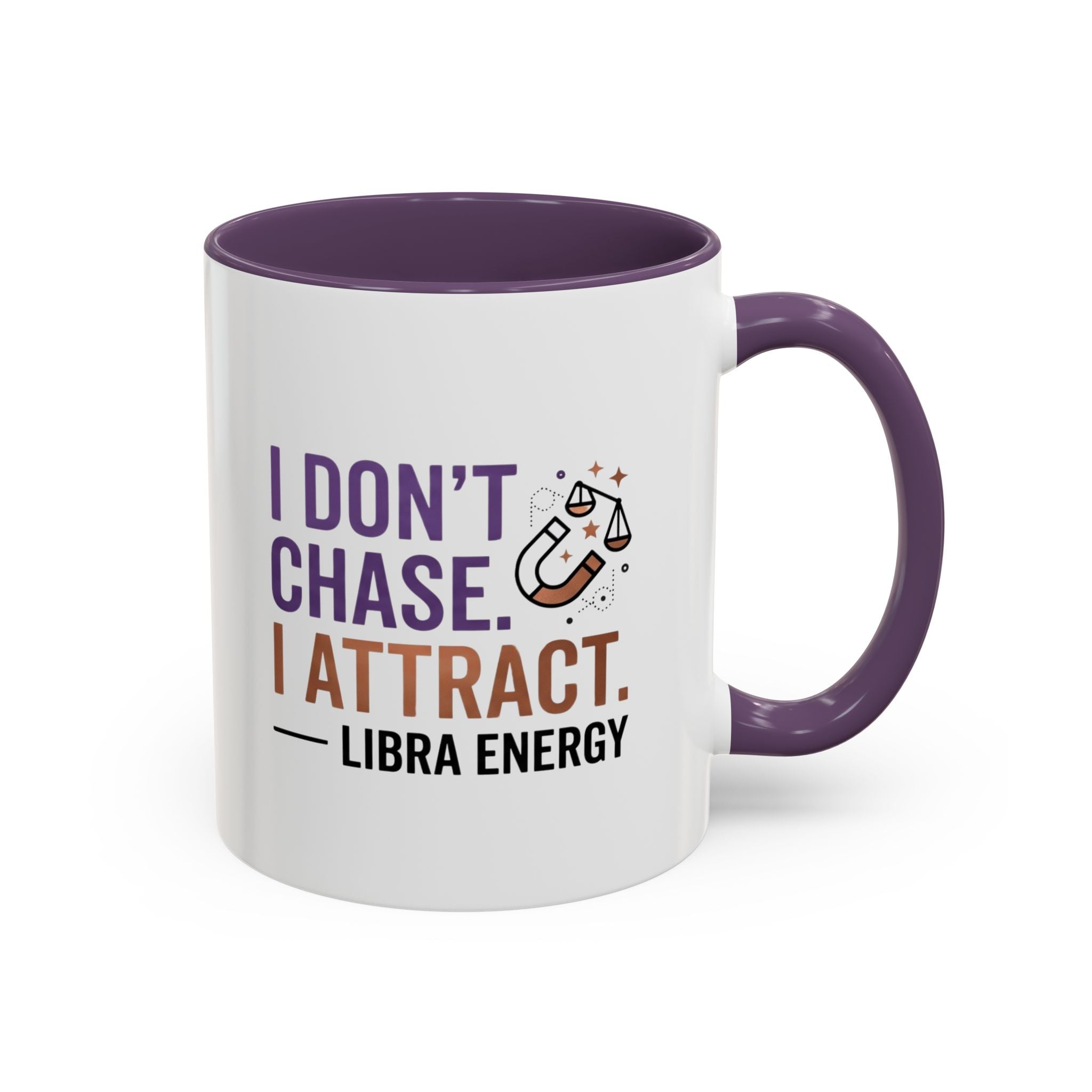Libra Energy Accent Coffee Mug — “I Don’t Chase, I Attract” Zodiac Mug