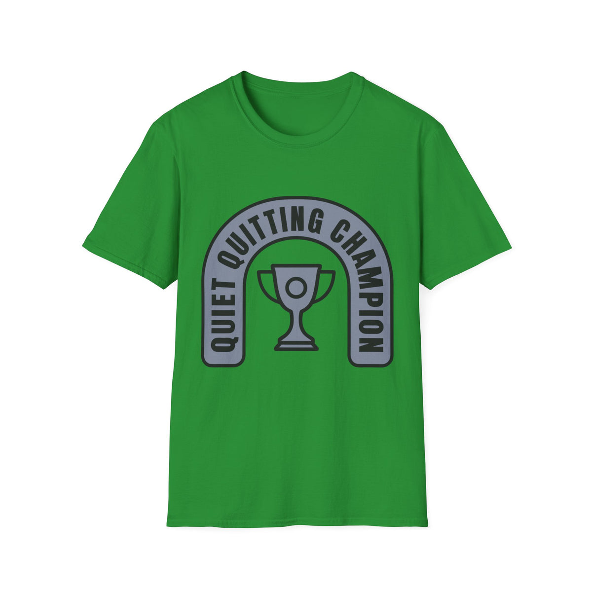 Quiet Quitting Champion T-Shirt — Funny Workplace Trophy Tee - Trending Now - August 2026