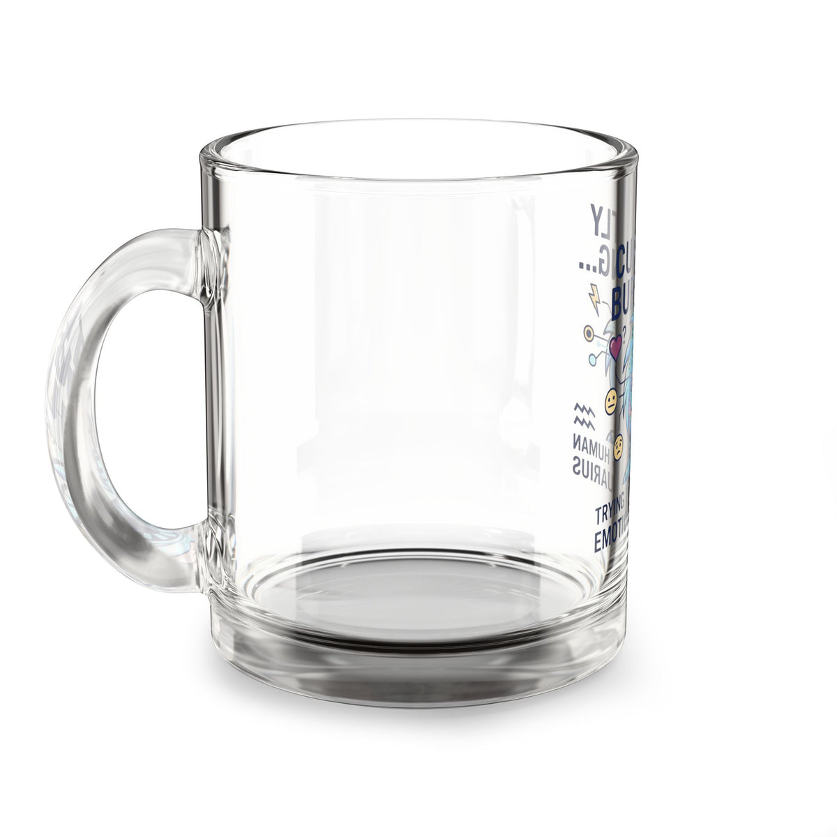 Aquarius Glass Mug — "Currently Buffering... Trying to Process Human Emotions" 10oz