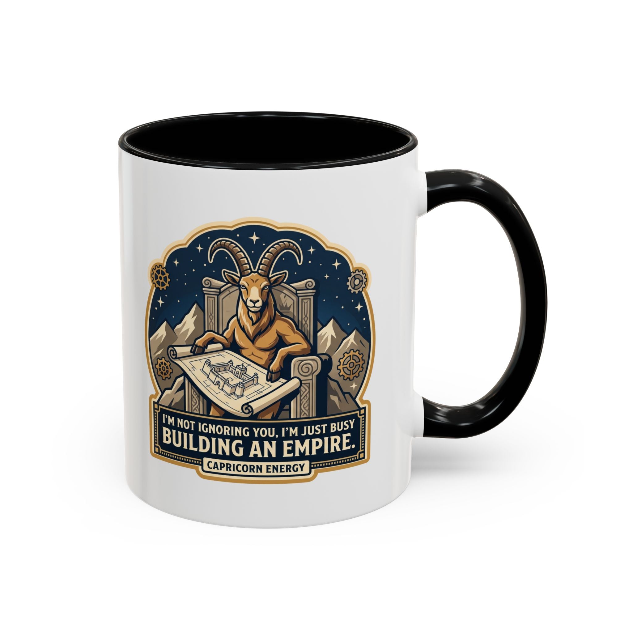 Capricorn Coffee Mug — “I’m Not Ignoring You, I’m Just Busy Building an Empire”