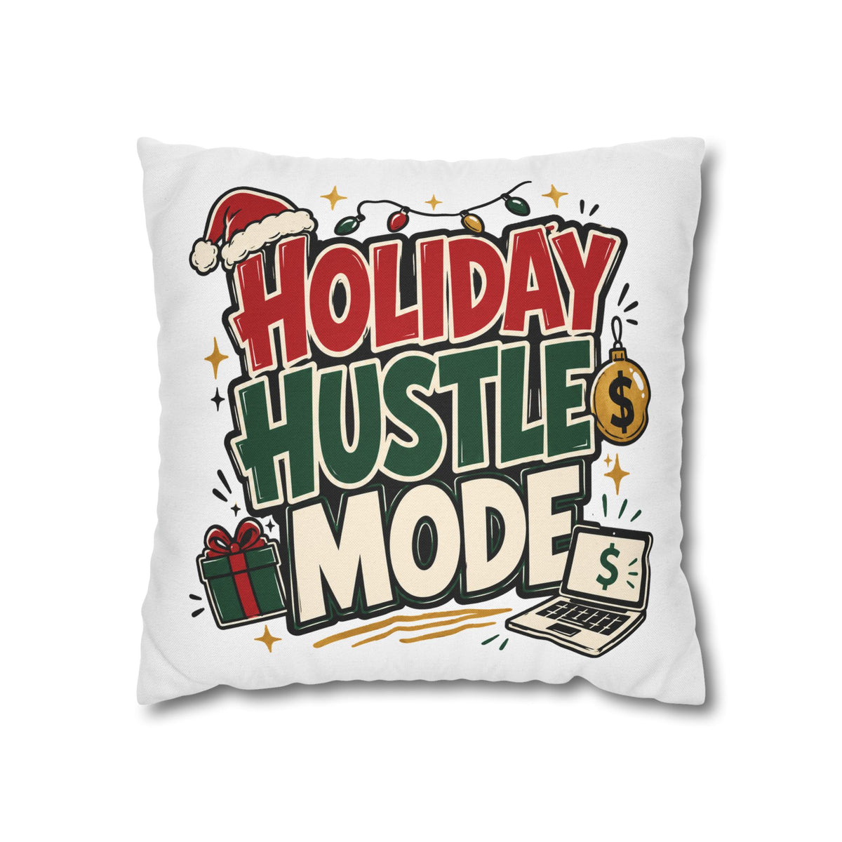 Holiday Hustle Mode Pillowcase – Festive Work & Money Christmas Decor Modern Day Christmas