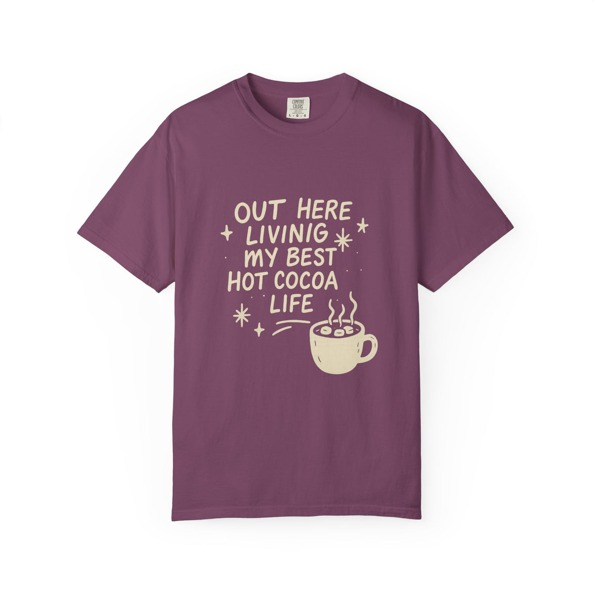 Hot Cocoa Life T-Shirt — "Out Here Living My Best Hot Cocoa Life" Graphic Tee - Trending Now - October 2026