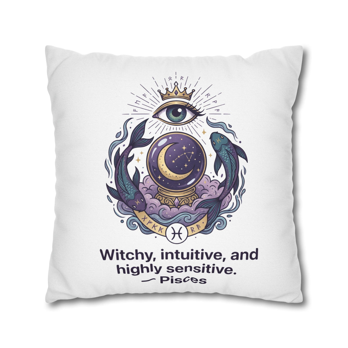 Pisces Astrology Pillowcase — "Witchy, Intuitive, and Highly Sensitive" Decorative Throw Pillow
