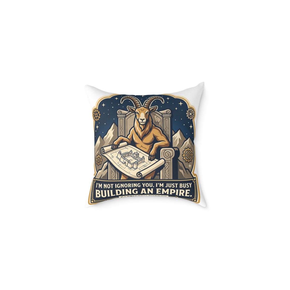 Capricorn Zodiac Pillow I'm Not Ignoring You I'm Just Busy Building An Empire Square Poly Canvas Pillow