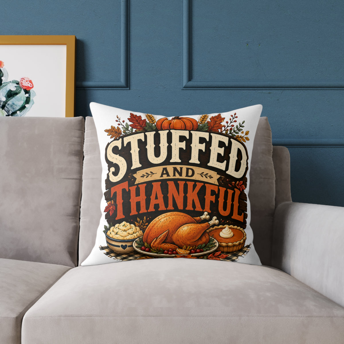Thanksgiving Stuffed and Thankful Thanksgiving Throw Pillow
