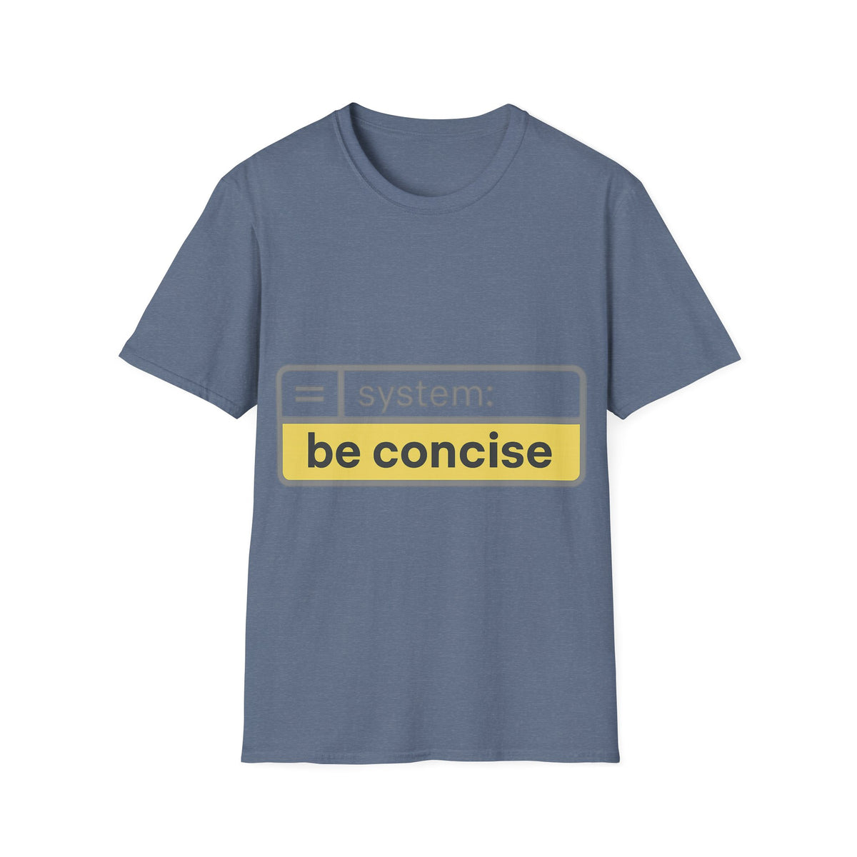 Be Concise UI System Message T-Shirt, Funny AI Tech Developer Prompt Tee - Trending Now - September 2026