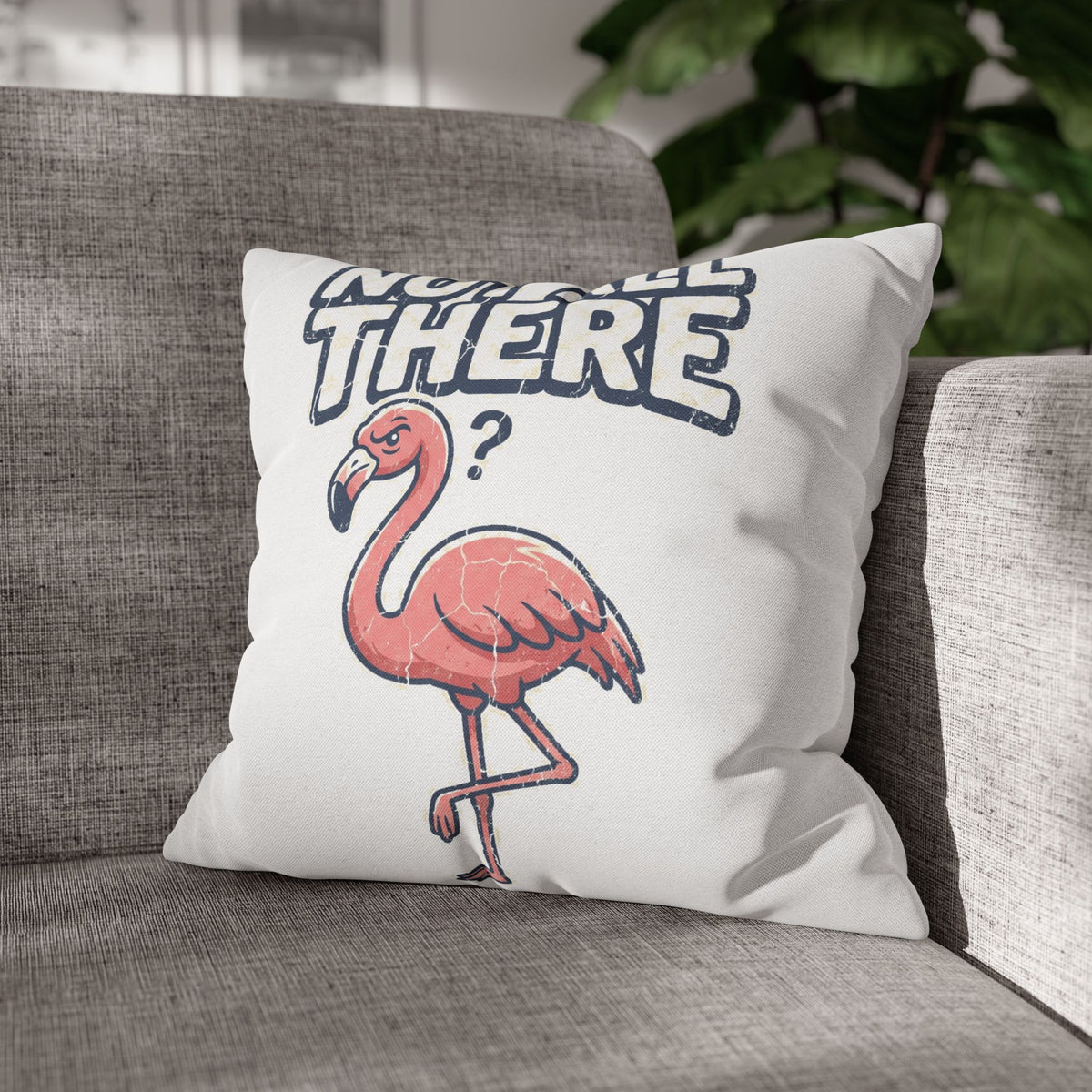 Not All There Flamingo Pillowcase — Funny Decorative Throw Pillow Cover