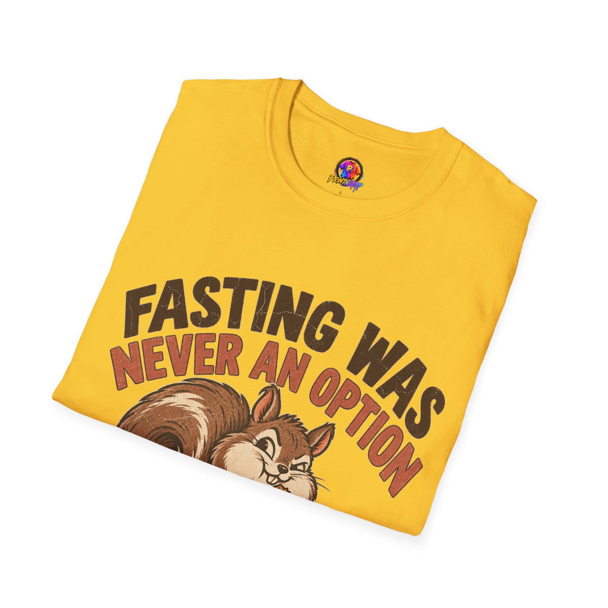 Fasting Was Never an Option T-Shirt — Funny Squirrel Eating Snacks Tee