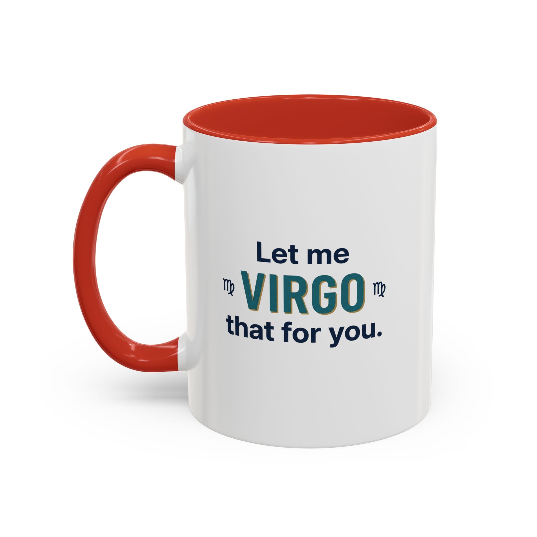 Let Me Virgo That For You Accent Coffee Mug — Funny Virgo Zodiac Gift