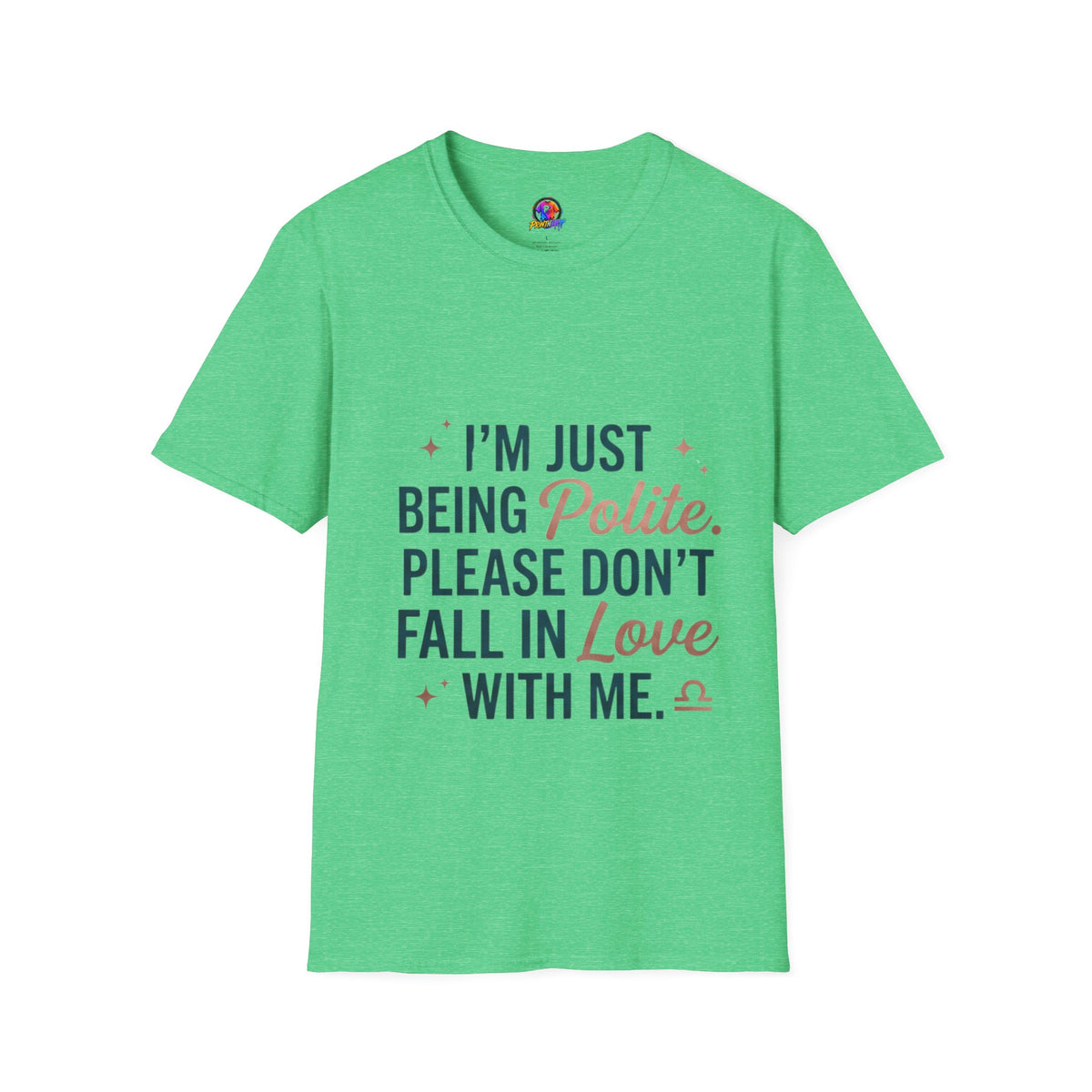 Polite Slogan T-Shirt — “I’m Just Being Polite” Casual Graphic Tee