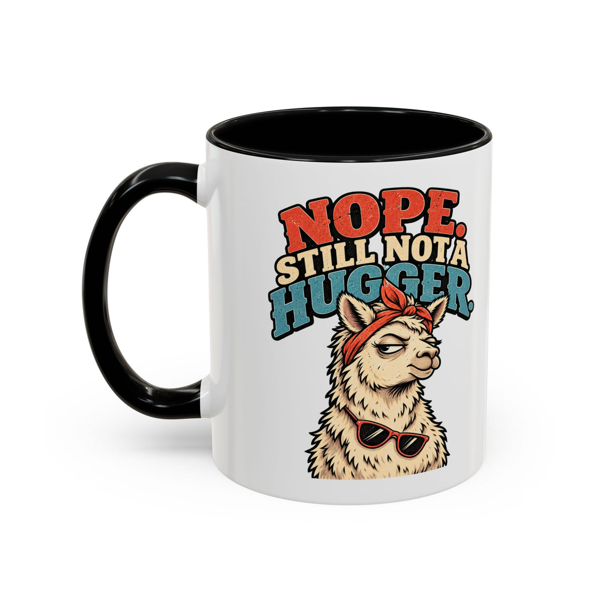 Funny And Witty "Nope Still Not Hugger" Accent Coffee Mug (11, 15oz)