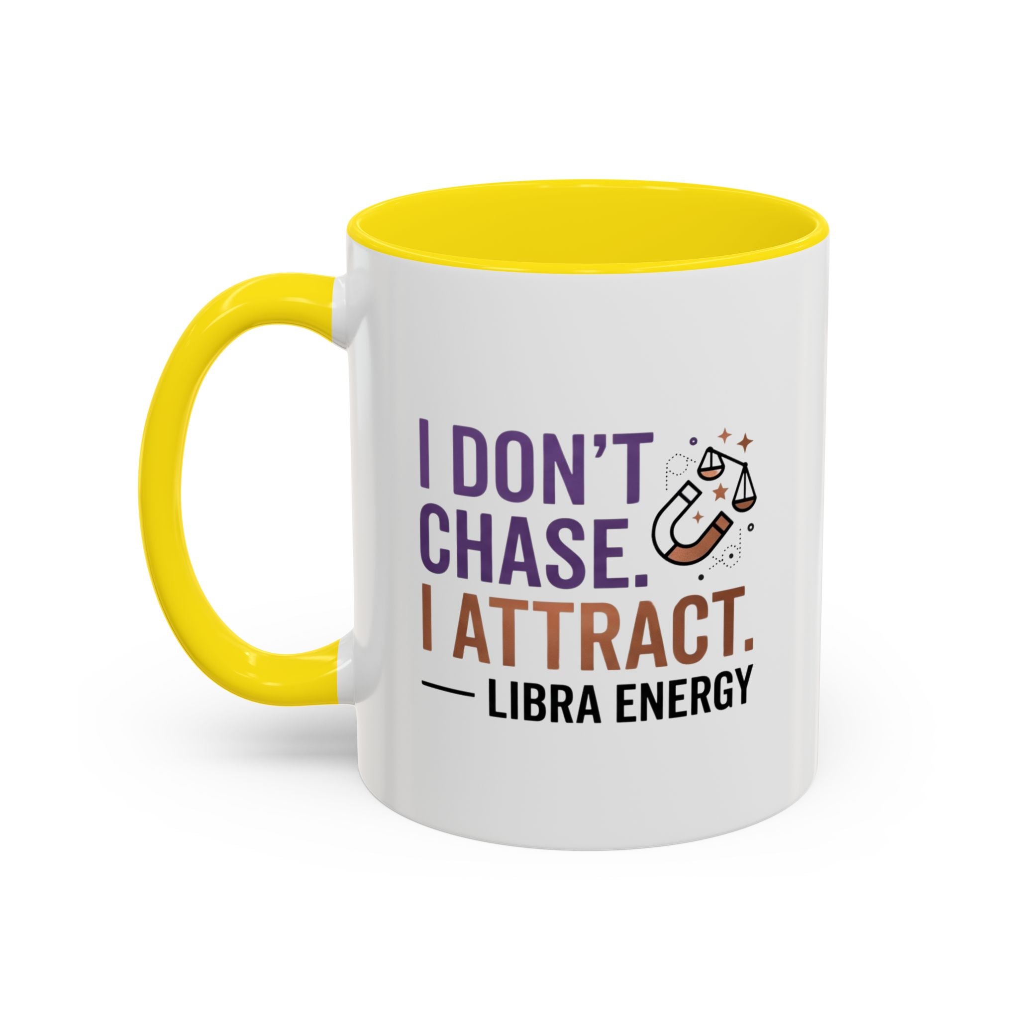 Libra Energy Accent Coffee Mug — “I Don’t Chase, I Attract” Zodiac Mug