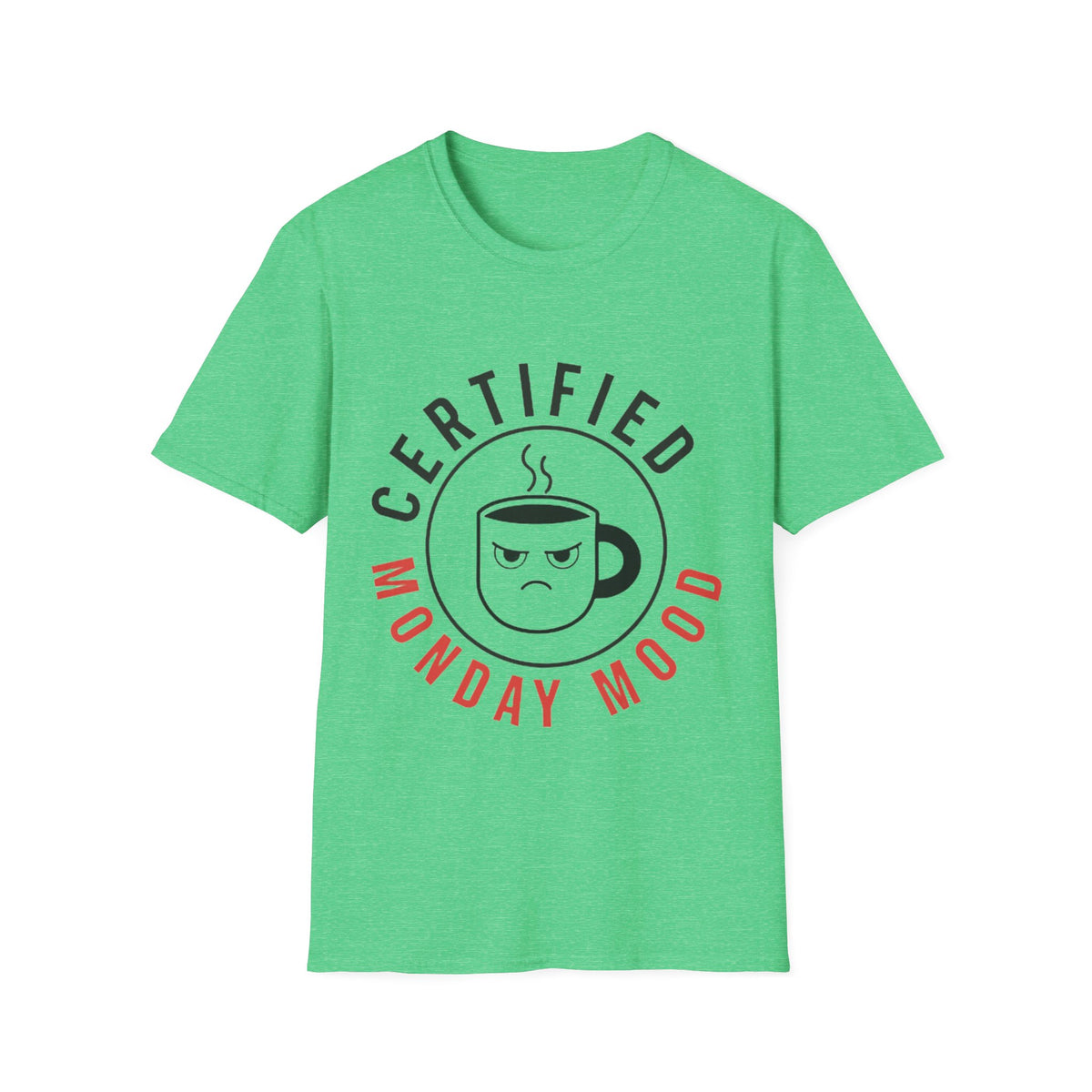 Certified Monday Mood T-Shirt — Funny Coffee Lover Tee - Trending Now - August 2026