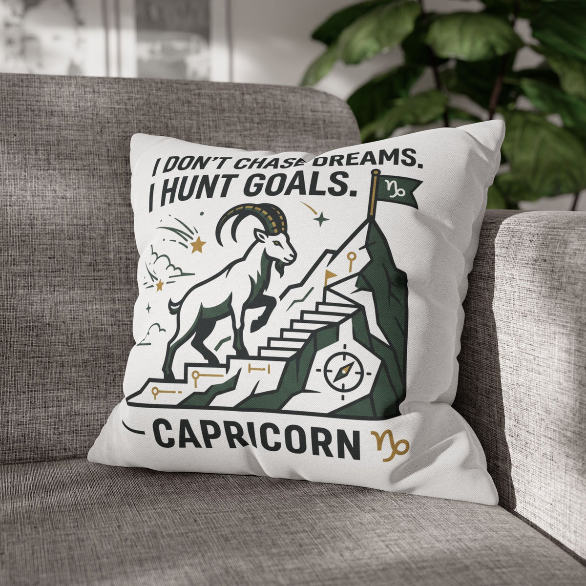 Capricorn Goal-Getter Pillowcase — "I Don't Chase Dreams, I Hunt Goals" Zodiac Decor