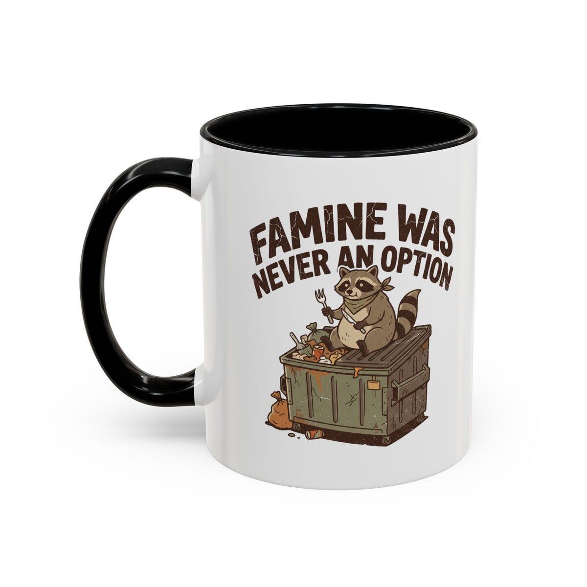Funny And Witty "Famine Was Never An Option" Accent Coffee Mug (11, 15oz)