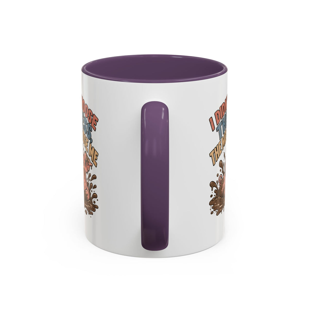 Funny And Witty "I Don't Choose The Mess" Accent Coffee Mug (11, 15oz)