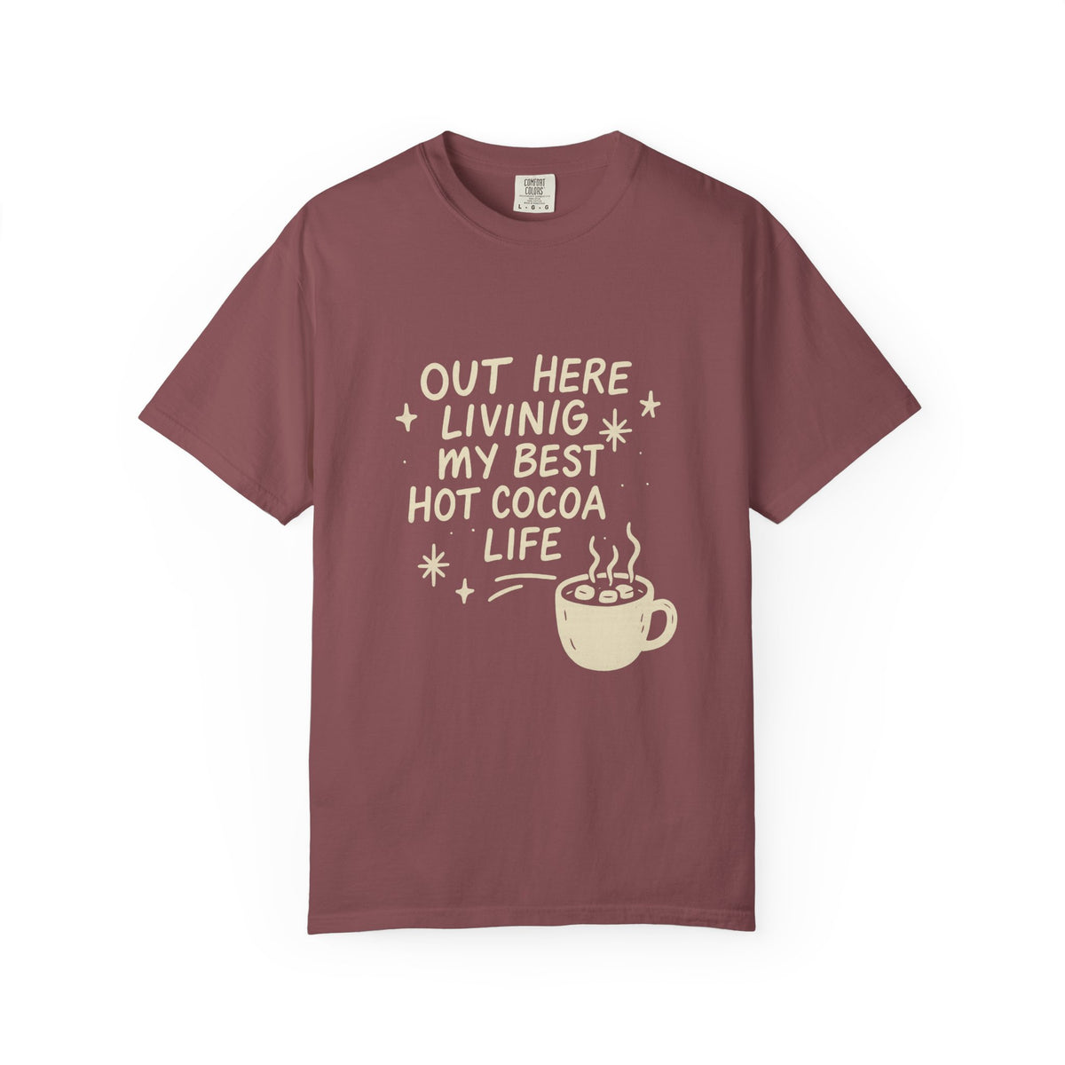 Hot Cocoa Life T-Shirt — "Out Here Living My Best Hot Cocoa Life" Graphic Tee - Trending Now - October 2026