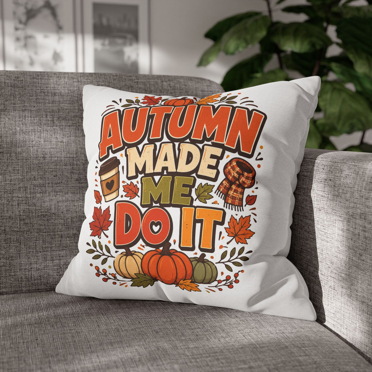 Thanksgiving Autumn Made Me Do It Throw Pillow