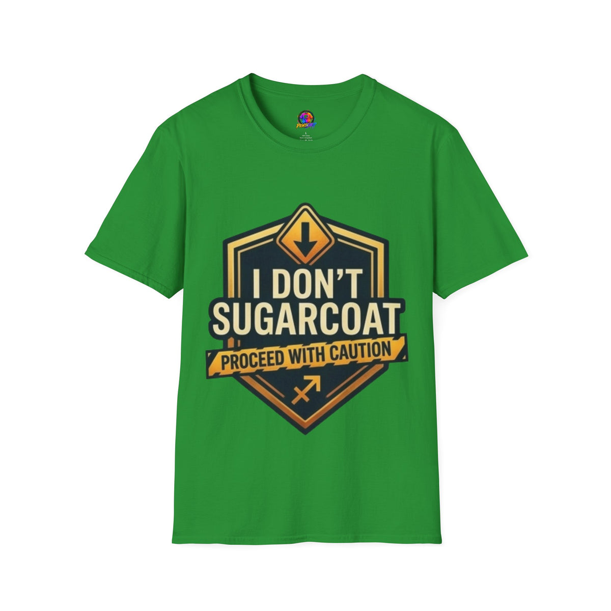 I Don’t Sugarcoat T-Shirt — Bold Caution Sign Graphic Tee (Proceed With Caution)