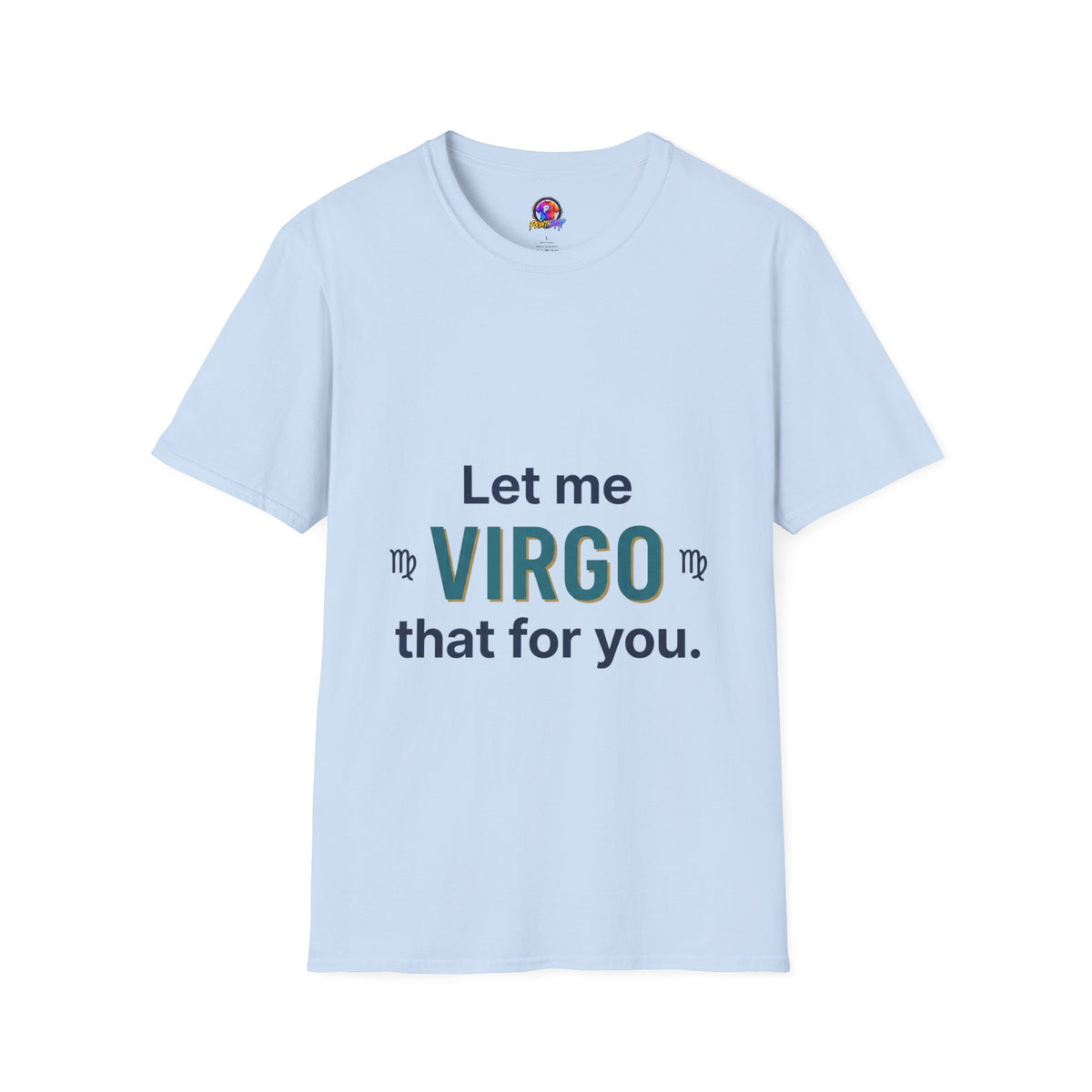 Let Me Virgo That For You T‑Shirt