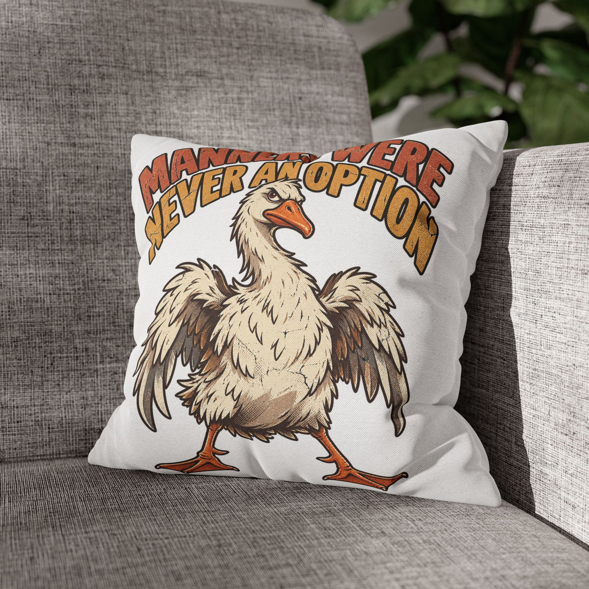 Funny Goose Pillowcase — "Manners Were Never An Option" Decorative Throw Pillow Cover