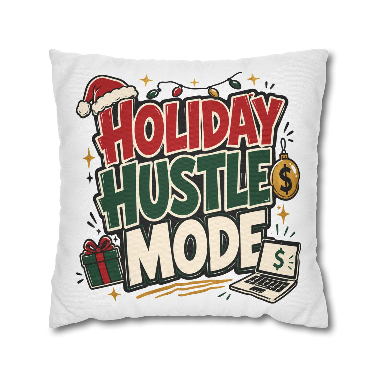 Holiday Hustle Mode Pillowcase – Festive Work & Money Christmas Decor Modern Day Christmas