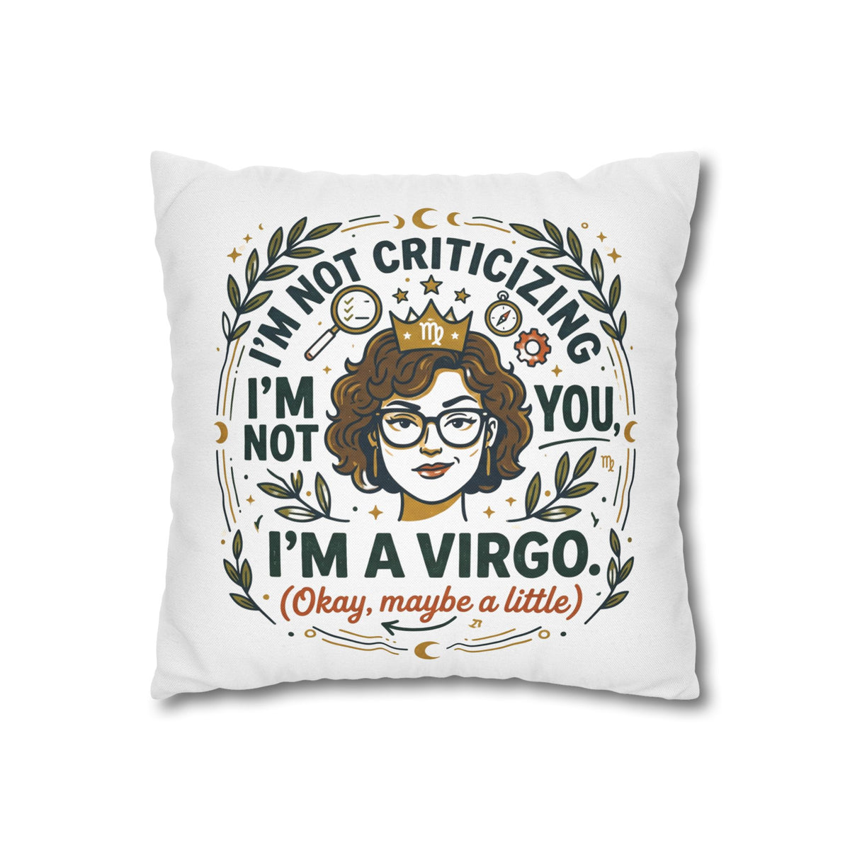 Virgo Zodiac Pillowcase - "I’m Not Criticizing, I’m a Virgo (Okay, Maybe a Little)" Decorative Throw Pillowcase