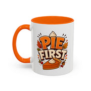 Thanksgiving Mug Pie First Coffee Mug — Funny Thanksgiving Autumn Pie Lover Accent Mug