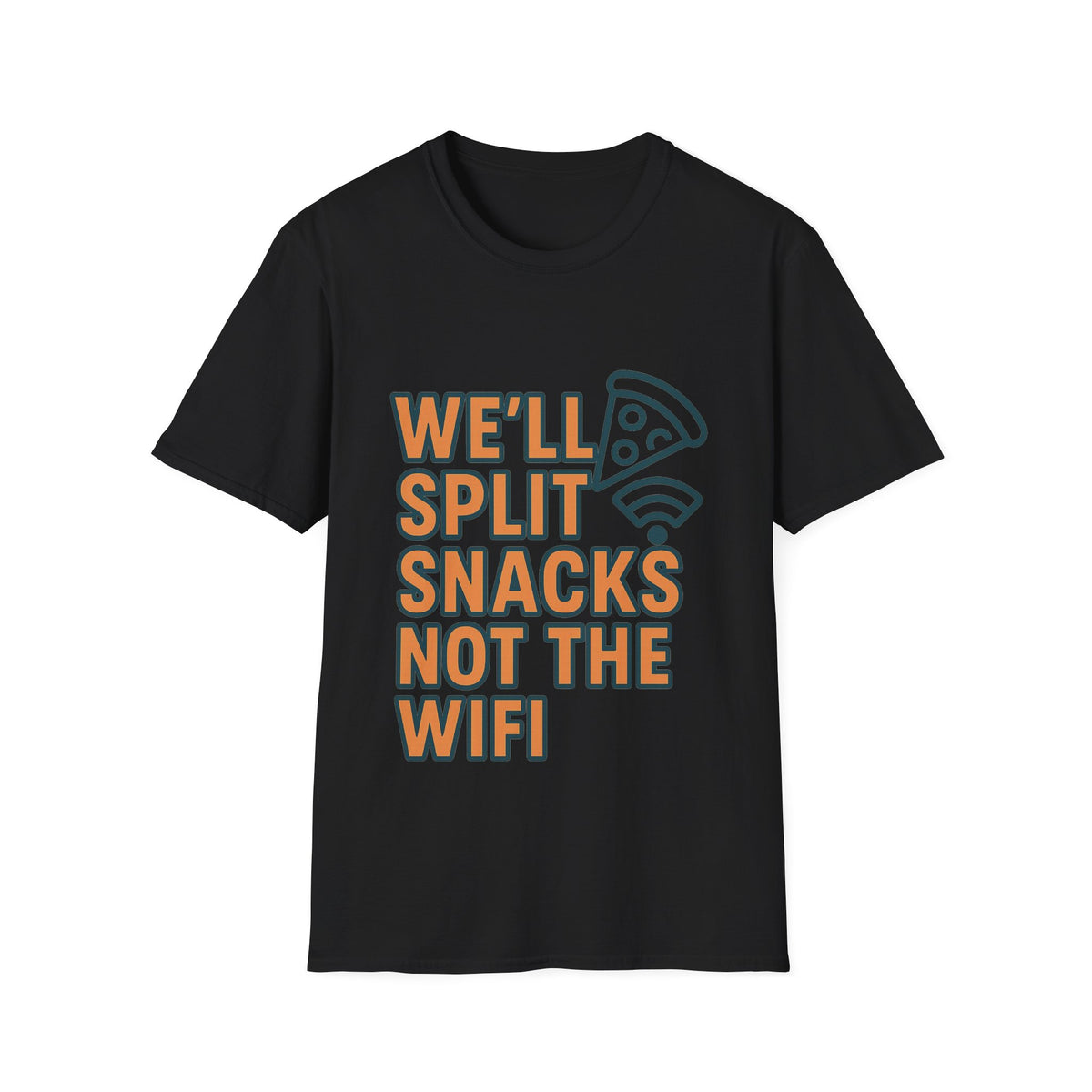 We'll Split Snacks Not The WiFi T-Shirt - Trending Now - August 2026