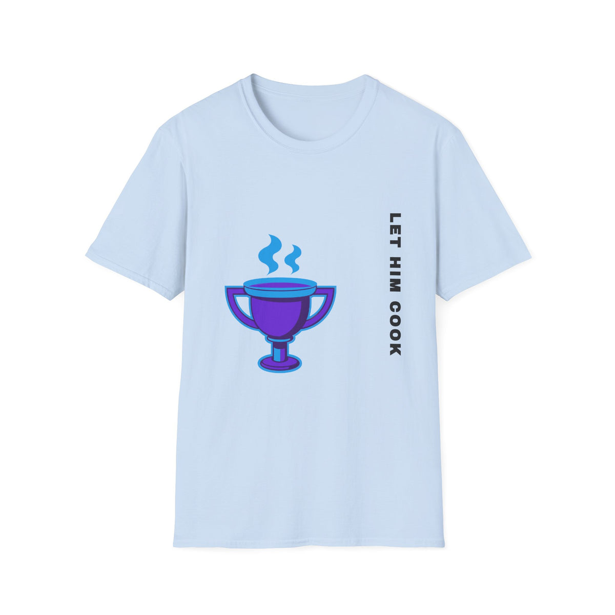 Trophy Mug T‑Shirt — "Let Him Cook" Funny Chef Pride Tee - Trending Now - September 2026