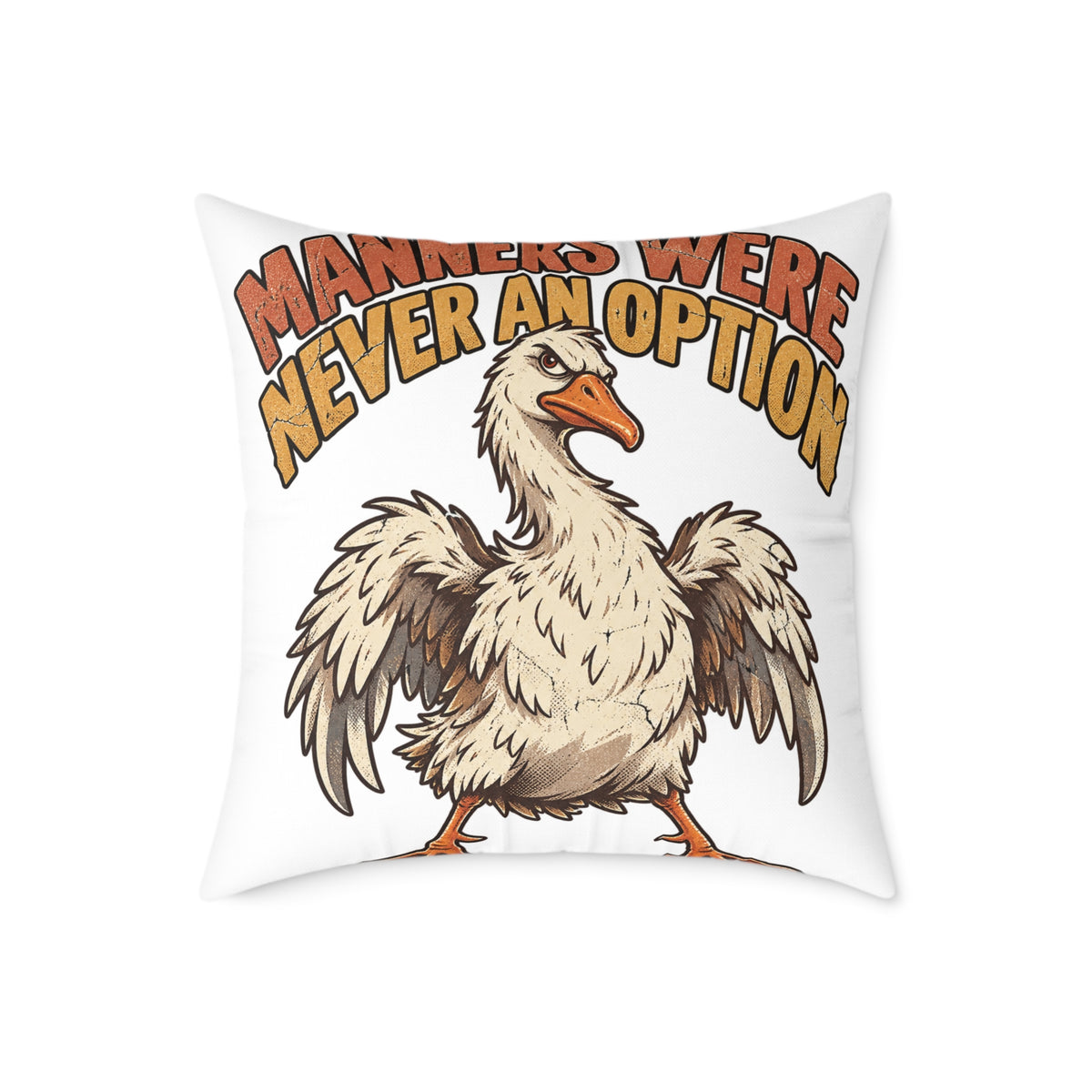 Square Pillow - 'Manners Were Never An Option' Funny Goose Decorative Throw Pillow