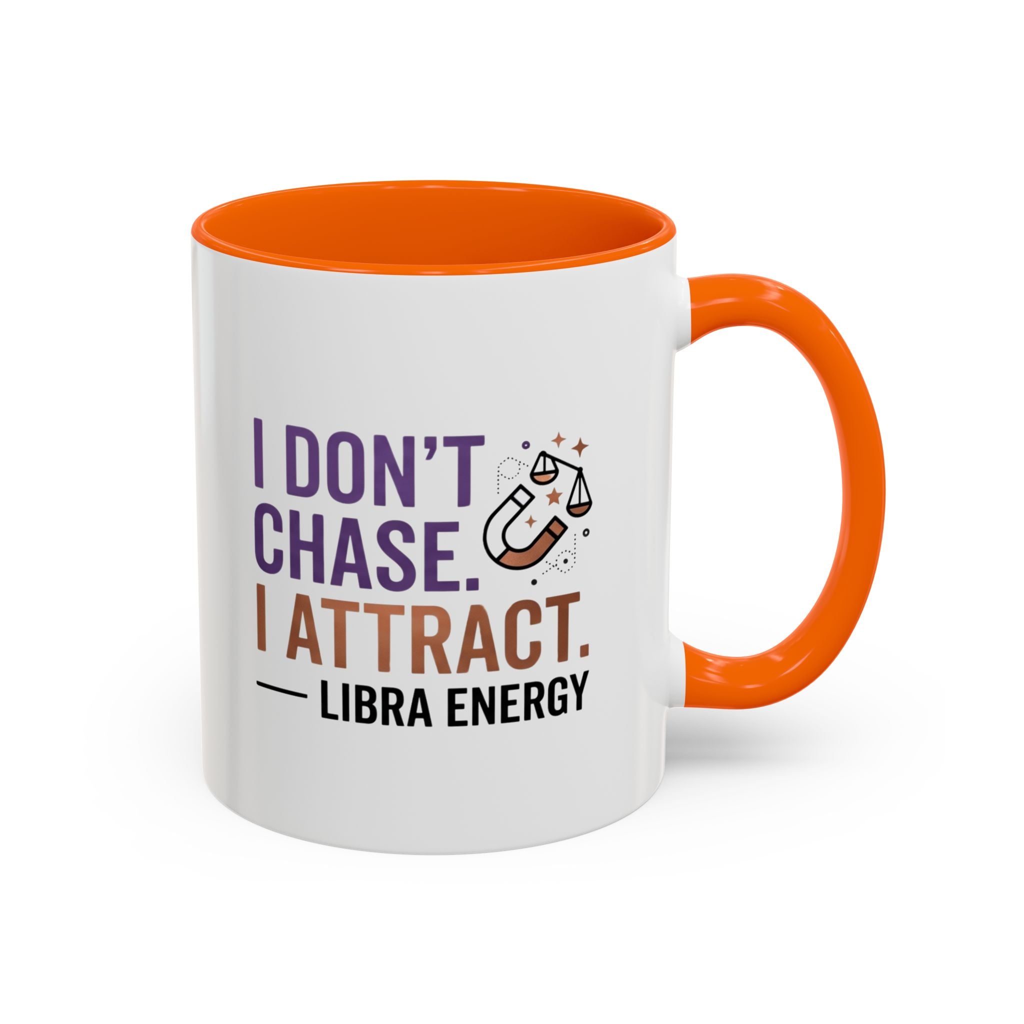 Libra Energy Accent Coffee Mug — “I Don’t Chase, I Attract” Zodiac Mug