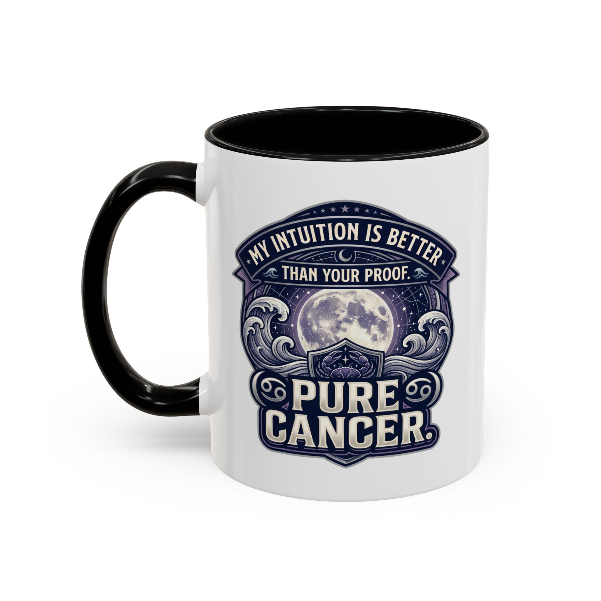 Accent Coffee Mug — 'My Intuition Is Better Than Your Proof' Pure Cancer Novelty Mug (11/15oz)