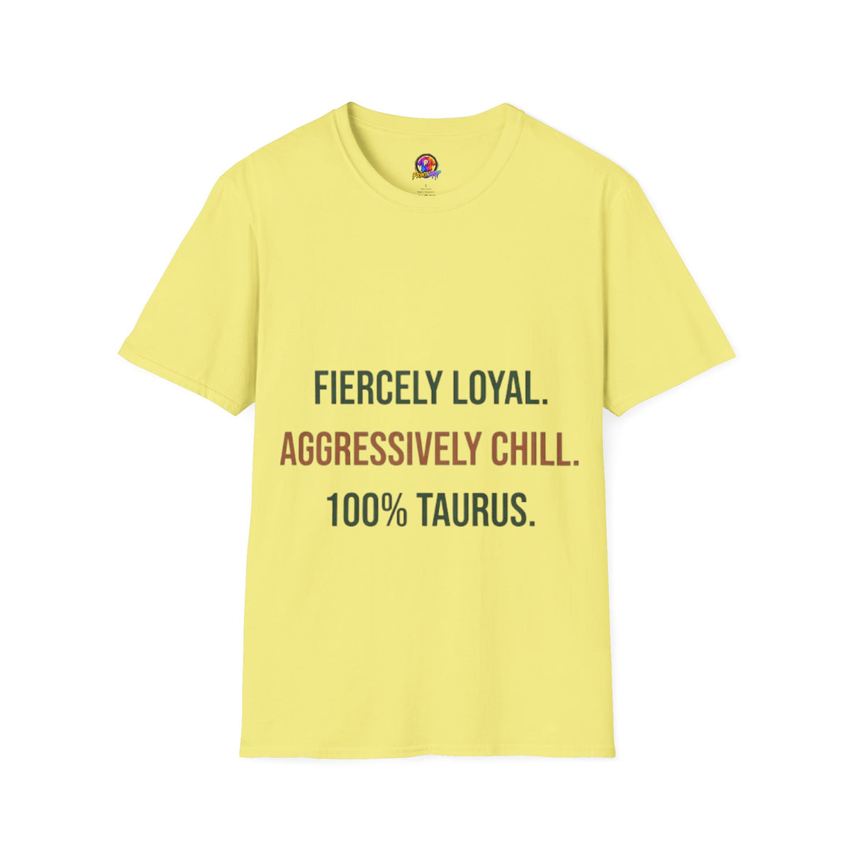 Fiercely Loyal Tee — Zodiac Taurus Graphic T-Shirt