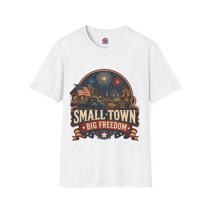 Small Town Big Freedom T-Shirt — Patriotic 4th of July Fireworks Tee