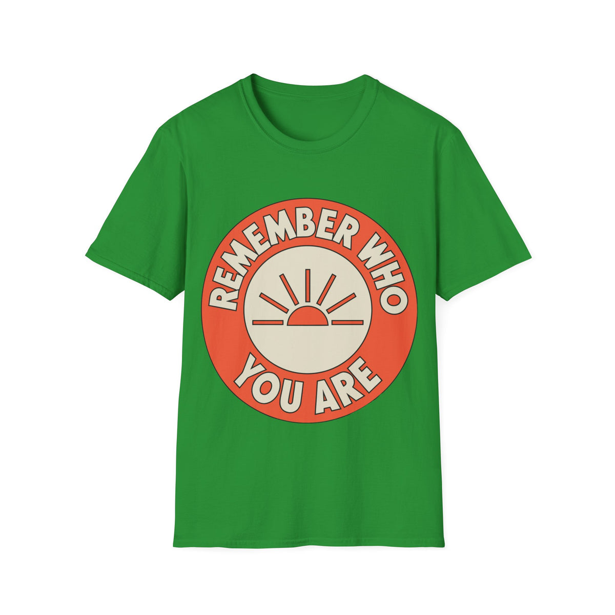 Remember Who You Are T‑Shirt - Trending Now - August 2026